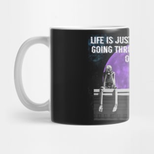 Life is just a phase you're going through you'll get over it Mug